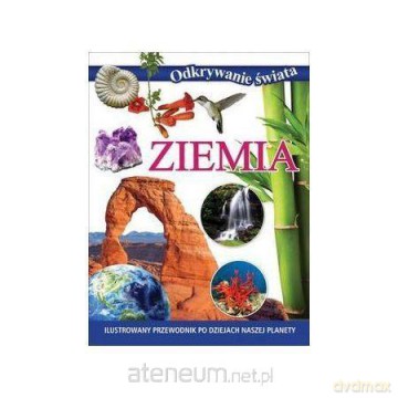 Odkrywanie świata - Ziemia [KSIĄŻKA]