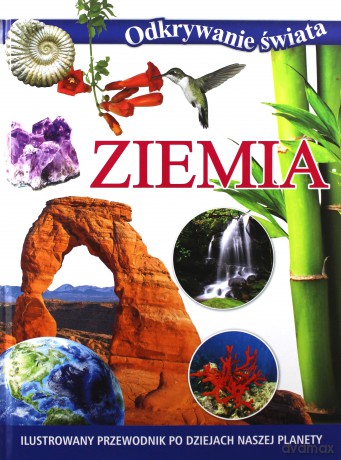 Odkrywanie świata - Ziemia [KSIĄŻKA]