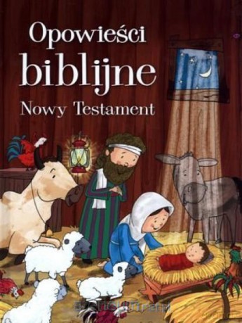Odkrywanie świata. Opowieści biblijne Nowy Testament [KSIĄŻKA]