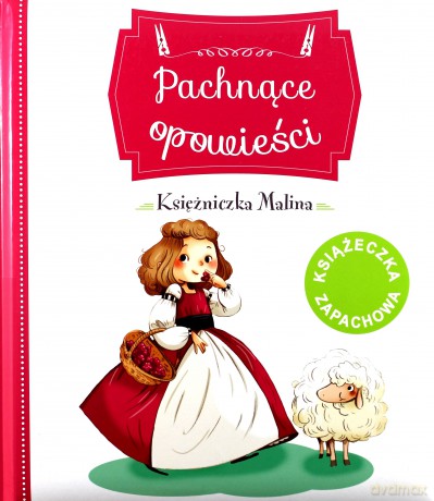Pachnące opowieści. Księżniczka Malina - Raffaella Bertagnolio [KSIĄŻKA]