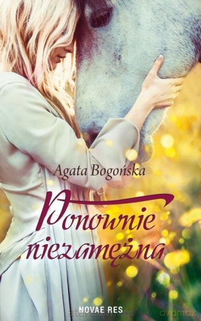Ponownie niezamężna - Agata Bogońska [KSIĄŻKA]