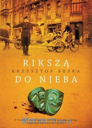 Rikszą do nieba - Krzysztof Beśka [KSIĄŻKA]