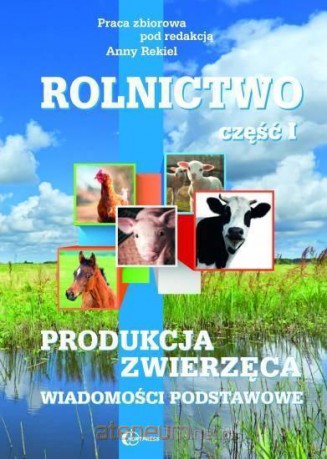 Rolnictwo cz. I Produkcja zwierzęca [KSIĄŻKA]