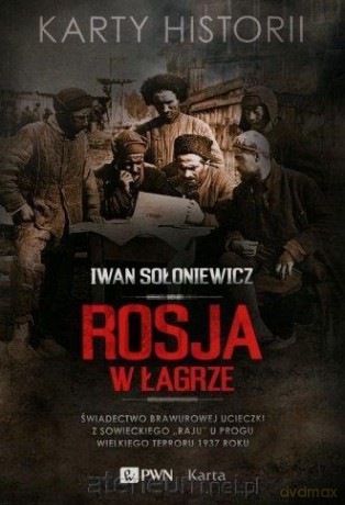 Rosja w łagrze - Iwan Sołoniewicz [KSIĄŻKA]