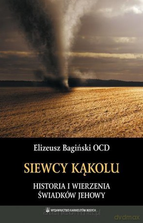 Siewcy kąkolu - Elizeusz Bagiński [KSIĄŻKA]