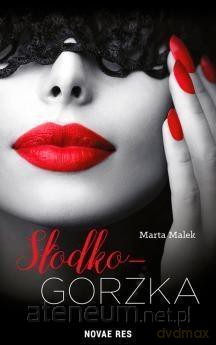Słodko-gorzka - Marta Malek [KSIĄŻKA]