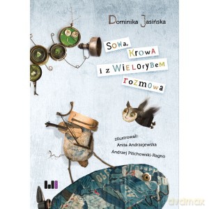 Sowa, Krowa i z Wielorybem rozmowa - Dominika Jasińska [KSIĄŻKA]