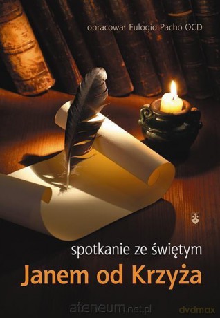 Spotkanie ze świętym Janem od Krzyża - Eulogio Pacho [KSIĄŻKA]