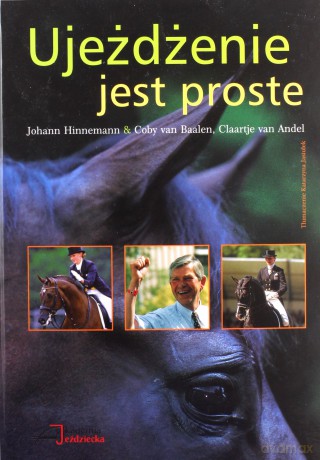 Ujeżdżenie jest proste - Johann Hinnemann [KSIĄŻKA]
