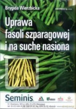 Uprawa fasoli szparagowej - Brygida Wierzbicka [KSIĄŻKA]