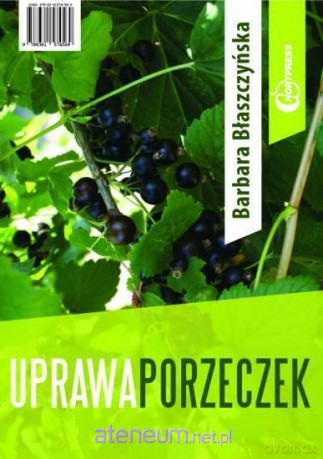 Uprawa porzeczek - Barbara Błaszczyńska [KSIĄŻKA]