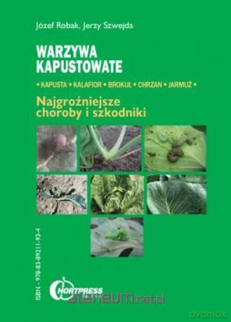 Warzywa kapustowate - Józef Robak, Jerzy Szwejda [KSIĄŻKA]
