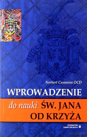 Wprowadzenie do nauki św. Jana od Krzyża - Norbert Cumminis [KSIĄŻKA]