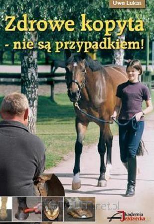 Zdrowe kopyta - nie są przypadkiem - Lucas Uwe [KSIĄŻKA]
