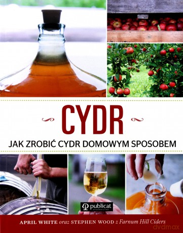 Cydr. Jak zrobić cydr domowym sposobem [KSIĄŻKA]