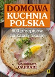 Domowa kuchnia polska. 500 przepisów - Małgorzata Caprari [KSIĄŻKA]