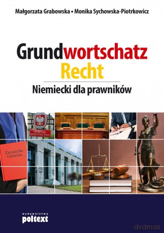 Grundwortschatz recht. Niemiecki dla prawników - Małgorzata Grabowska [KSIĄŻKA]