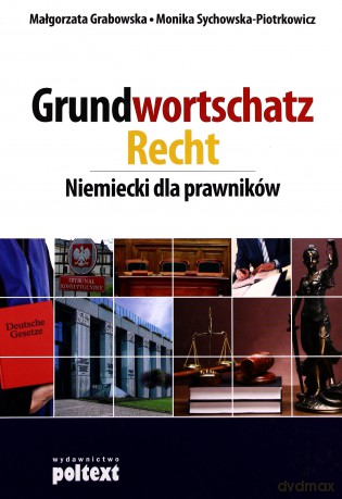 Grundwortschatz recht. Niemiecki dla prawników - Małgorzata Grabowska [KSIĄŻKA]