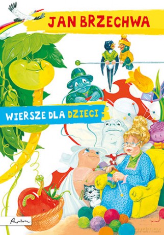 Jan brzechwa. Wiersze dla dzieci (twarda) [KSIĄŻKA]