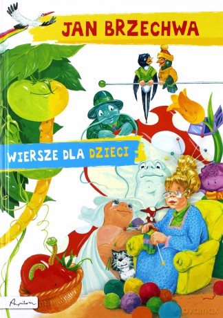 Jan brzechwa. Wiersze dla dzieci (twarda) [KSIĄŻKA]