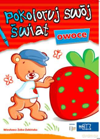 Owoce. Pokoloruj swój świat - Wiesława Żaba-Żabińska [KSIĄŻKA]