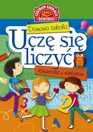 Uczę się liczyć. Domowa szkoła - Anna Uhlik [KSIĄŻKA]