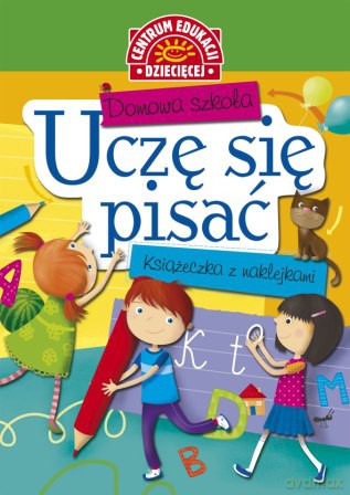 Uczę się pisać. Domowa szkoła - Anna Uhlik [KSIĄŻKA]