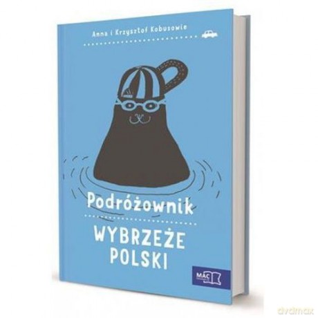 Wybrzeże polski. Podróżownik - Anna Kobus, Krzysztof Kobus [KSIĄŻKA]