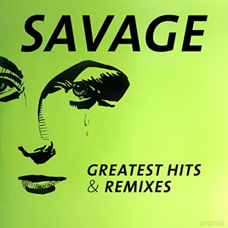Savage: Greatest Hits & Remixes [2CD]