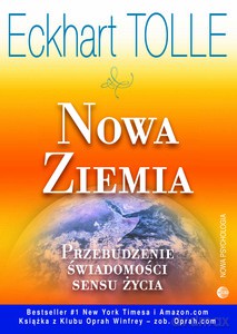 Nowa Ziemia. Przebudzenie świadomości sensu życia - Eckhart Tolle [KSIĄŻKA]