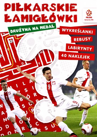 Piłkarskie łamigłówki. Drużyna na medal [KSIĄŻKA]
