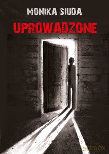 Uprowadzone - Monika Siuda [KSIĄŻKA]
