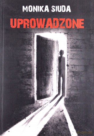 Uprowadzone - Monika Siuda [KSIĄŻKA]