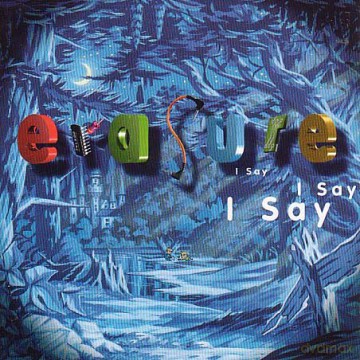 Erasure: I Say I Say I Say [Winyl]