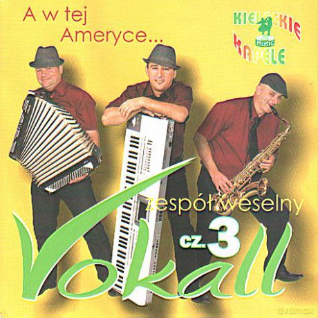 Zespół Weselny Vokall: A w Tej Ameryce [CD]