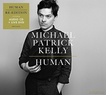Michael Patrick Kelly: Human [CD]+[DVD]
