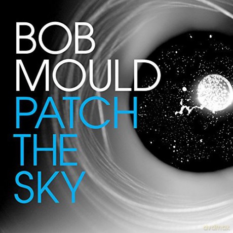 Bob Mould: Patch The Sky [CD]