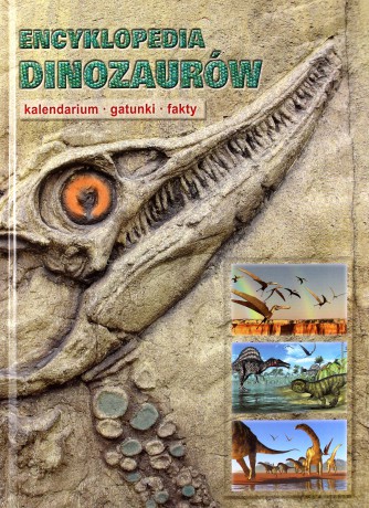 Encyklopedia dinozaurów. Kalendarium, gatunki, fakty - Dougal Dixon (twarda) [KSIĄŻKA]