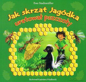 Jak skrzat Jagódka uratował pszczoły - Ewa Stadtmüller [KSIĄŻKA]
