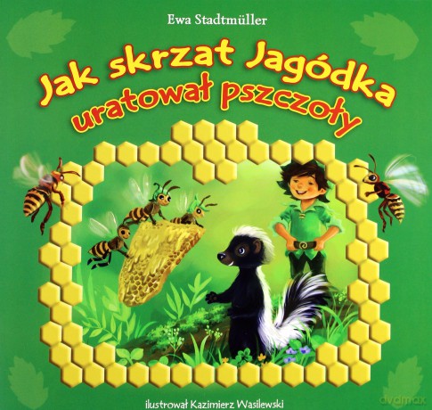 Jak skrzat Jagódka uratował pszczoły - Ewa Stadtmüller [KSIĄŻKA]