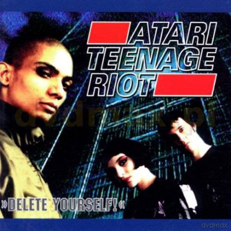 Atari Teenage Riot: Delete Yourself [CD]