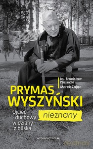 Prymas Wyszyński nieznany. Ojciec duchowy widziany z bliska - Bronisław Piasecki [KSIĄŻKA]
