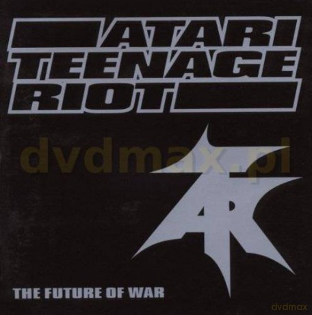 Atari Teenage Riot: The Future Of War [CD]