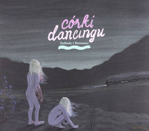 Ballady i Romanse: Corki Dancingu [CD]