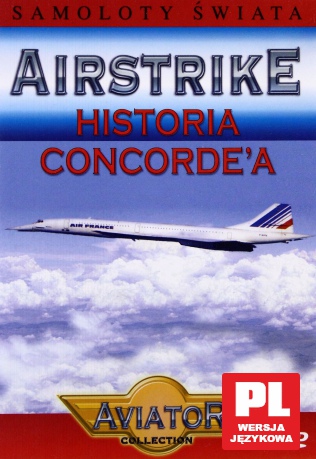 Encyklopedia Samoloty Świata: Historia Concordea [DVD]