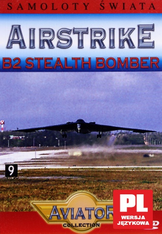 Encyklopedia Samoloty Świata: B2 - Stealh bomber [DVD]