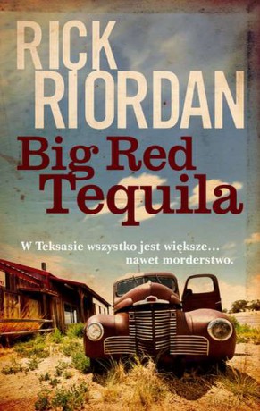 Big red tequila - Rick Riordan [KSIĄŻKA]