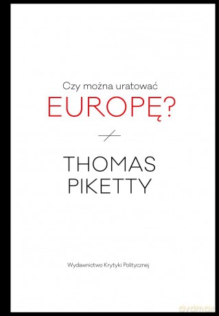 Czy można uratować Europę - Thomas Piketty (twarda) [KSIĄŻKA]