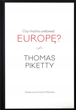 Czy można uratować Europę - Thomas Piketty (twarda) [KSIĄŻKA]