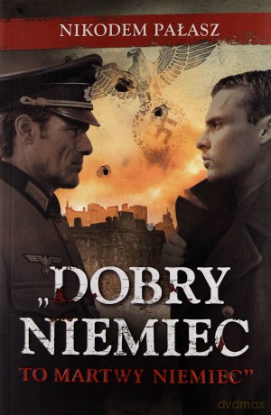 Dobry Niemiec to martwy Niemiec - Nikodem Pałasz [KSIĄŻKA]
